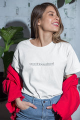 Unisex Relaxed Fit T-Shirt with "Good Things Ahead" Print
